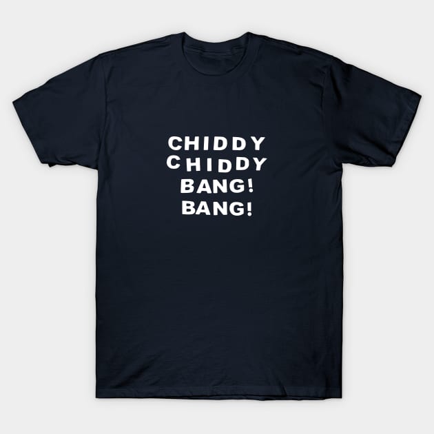 Chiddy Chiddy Bang Bang T-Shirt by StripTees